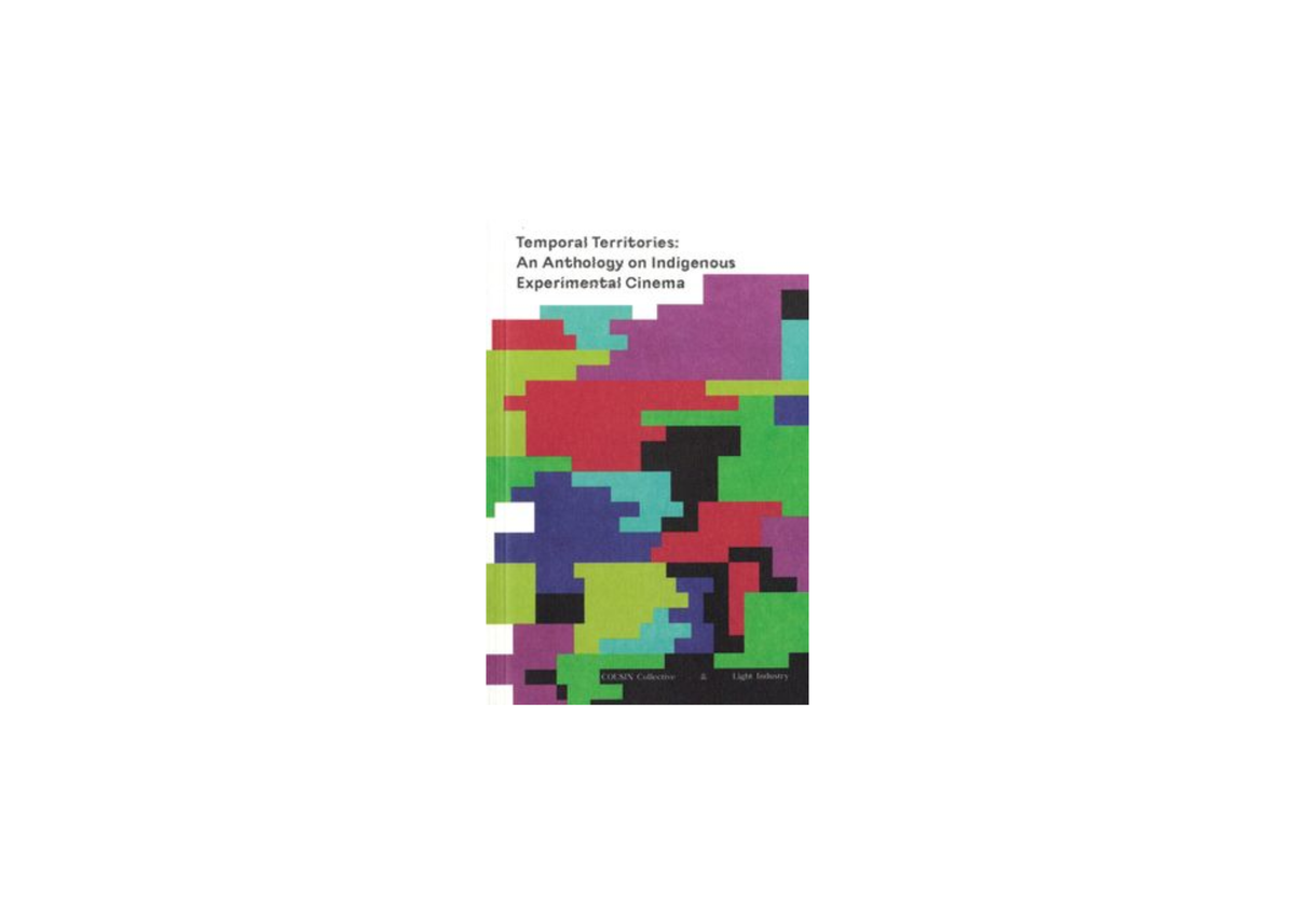 Temporal Territories: An Anthology on Indigenous Experimental Cinema