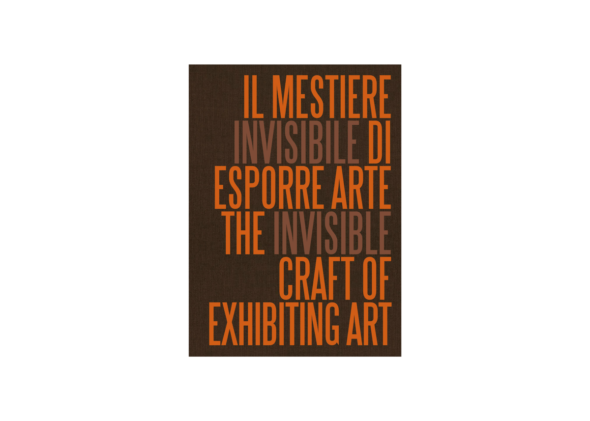 The Invisible Craft of Exhibiting Art
