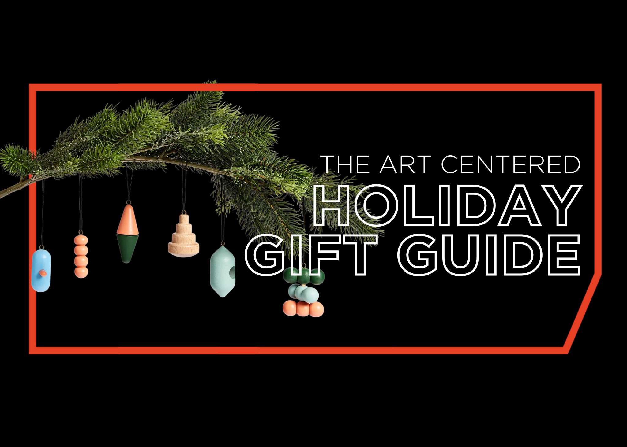 The Art Centered Holiday Gift Guide