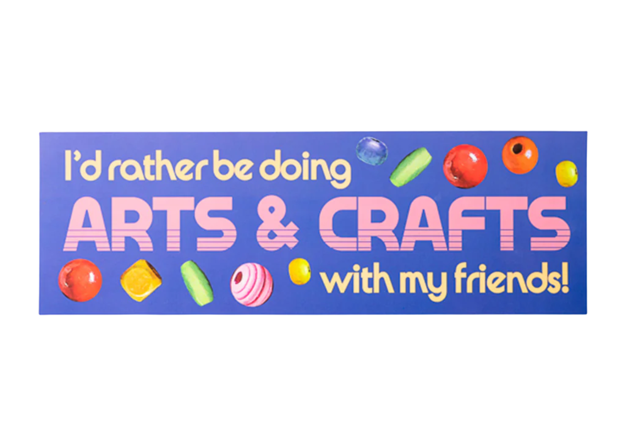 Arts + Crafts Bumper Sticker