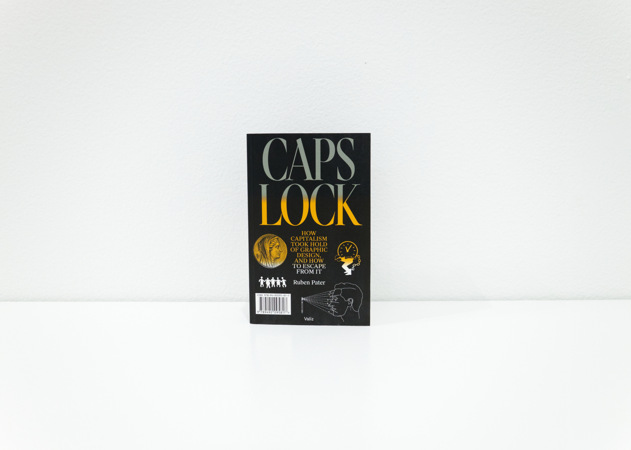 CAPS LOCK: How Capitalism Took Hold of Graphic Design and How to Escape from it