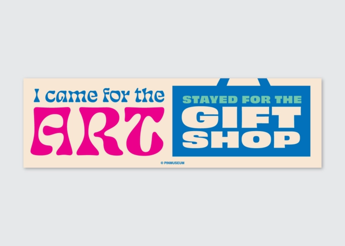 Stayed for the Gift Shop Bumper Sticker